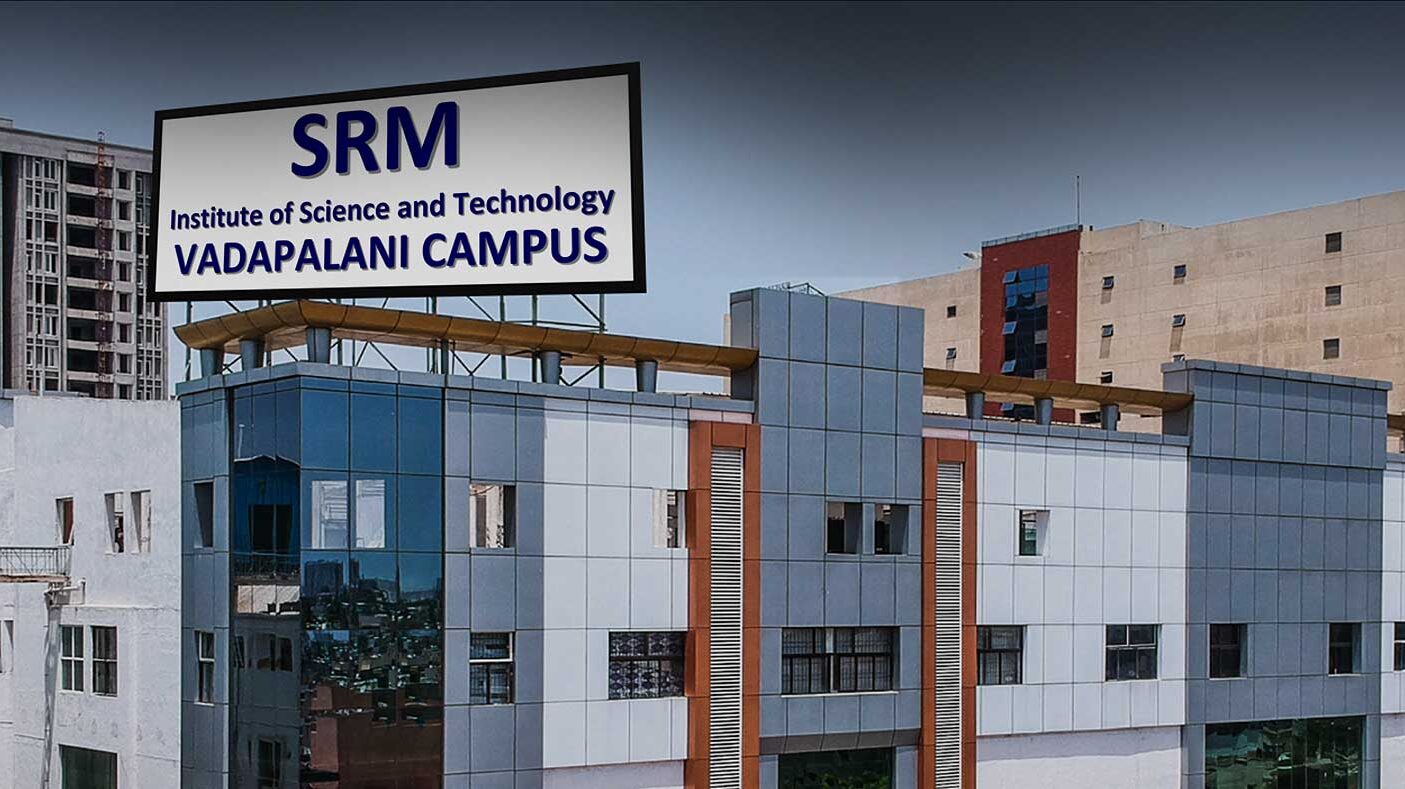 SRM Institute of Science and Technology (Vadapalani, Chennai)